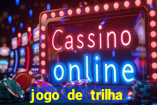 jogo de trilha para imprimir